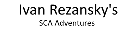 Ivan Rezansky's SCA Adventures